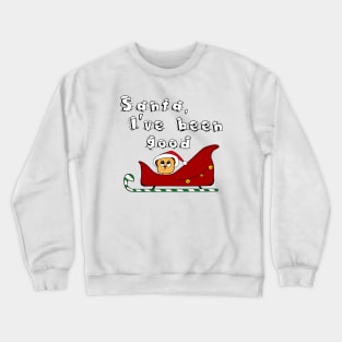 Santa, I've Been Good Crewneck Sweatshirt